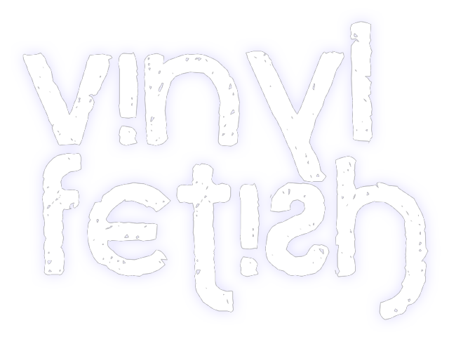 Vinyl Fetish